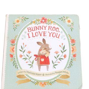 Bunny Roo I Love You- Melissa Marr (Board book)
